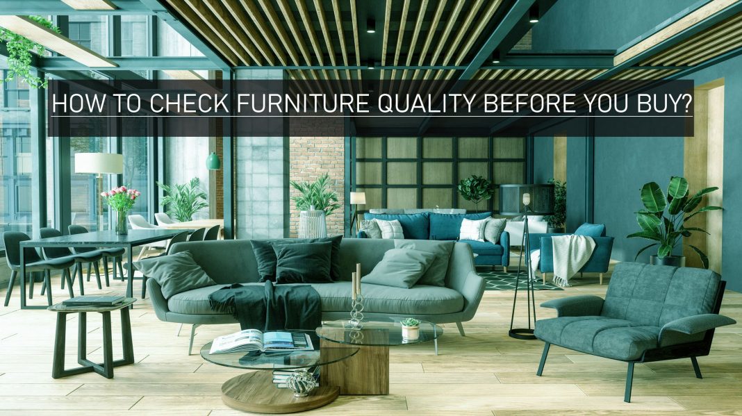 How to Check Furniture Quality Before You Buy? The Token Clock